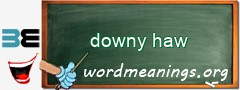 WordMeaning blackboard for downy haw